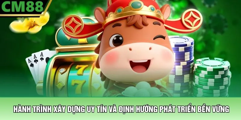 Về chúng tôi cm88 1 Hành trình xây dựng uy tín và định hướng phát triển bền vững
